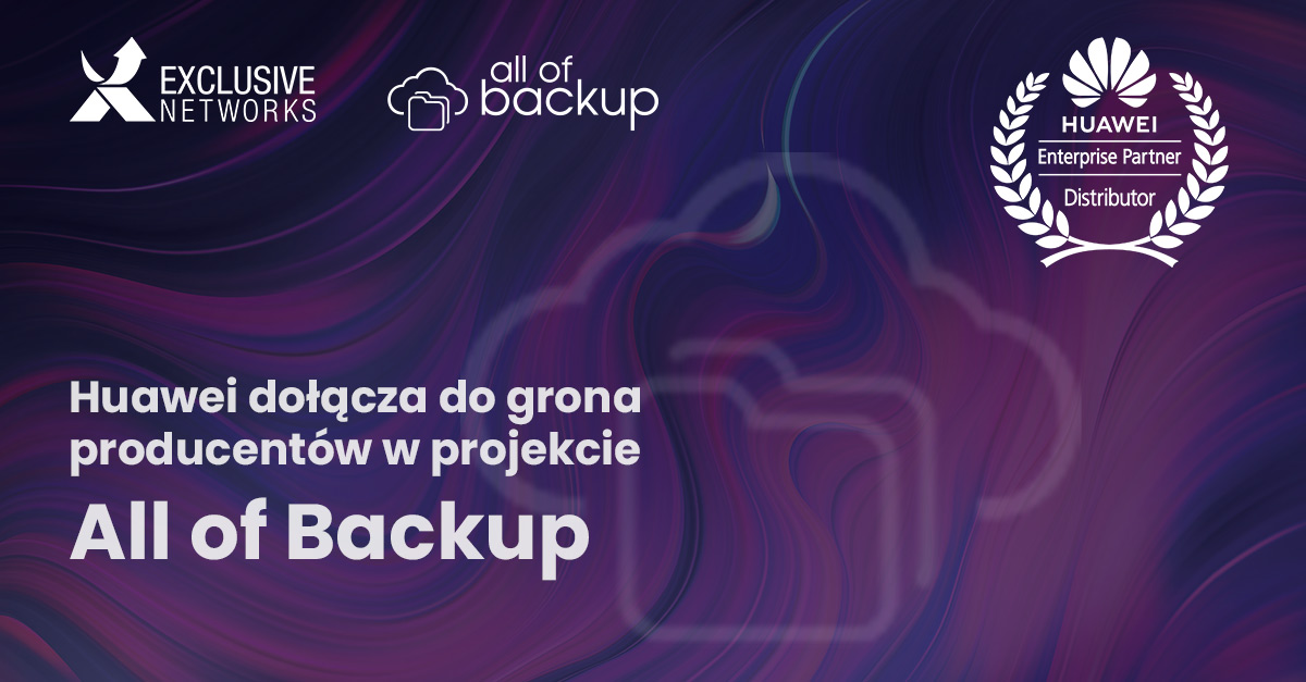 Huawei W Projekcie All Of Backup Exclusive Networks Poland